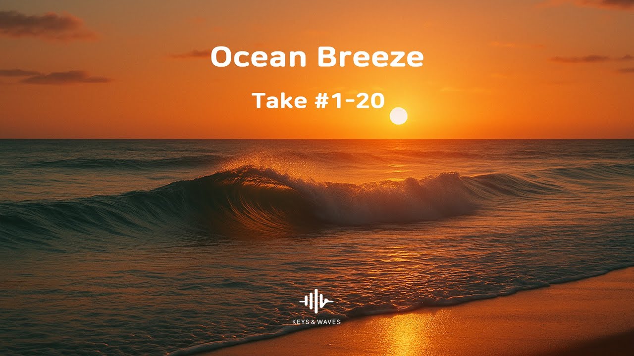 Ocean Breeze Take 1-20 – Relaxing Piano Music for Study, Sleep, and Focus