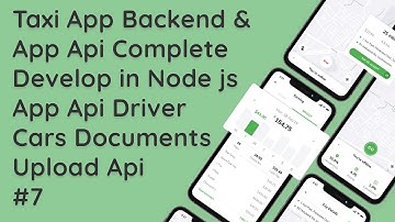 #7  Taxi Driver & User App: Node.js Express & MySQL - App Driver Cars Documents Upload API