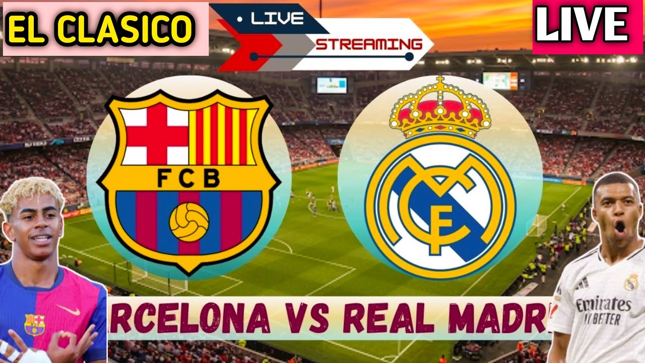 El Clasico Live Score Update / Barcelona Vs Real Madrid Live football ...