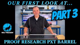Our First Look At Proof Research PXT Barrel Part 3: Machining, ACE Chamber & Why We Use 3/4x24