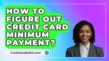 How To Figure Out Credit Card Minimum Payment? - CreditGuide360.com