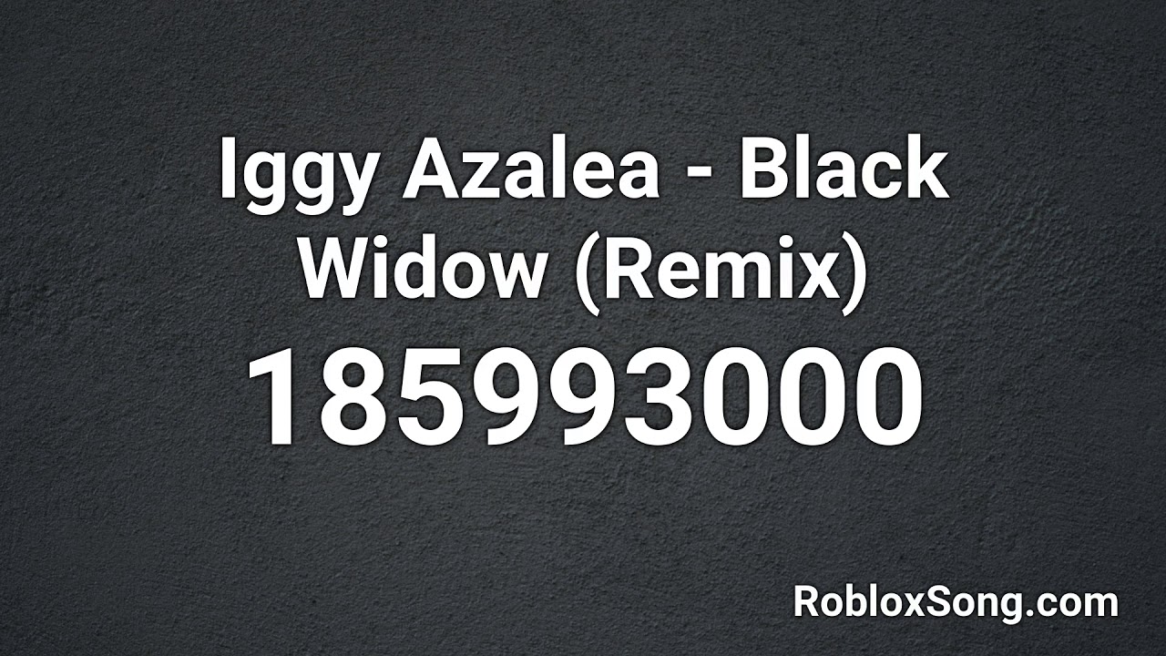Iggy Azalea Black Widow Remix Roblox Id Roblox Music Code Youtube - roblox id black widow