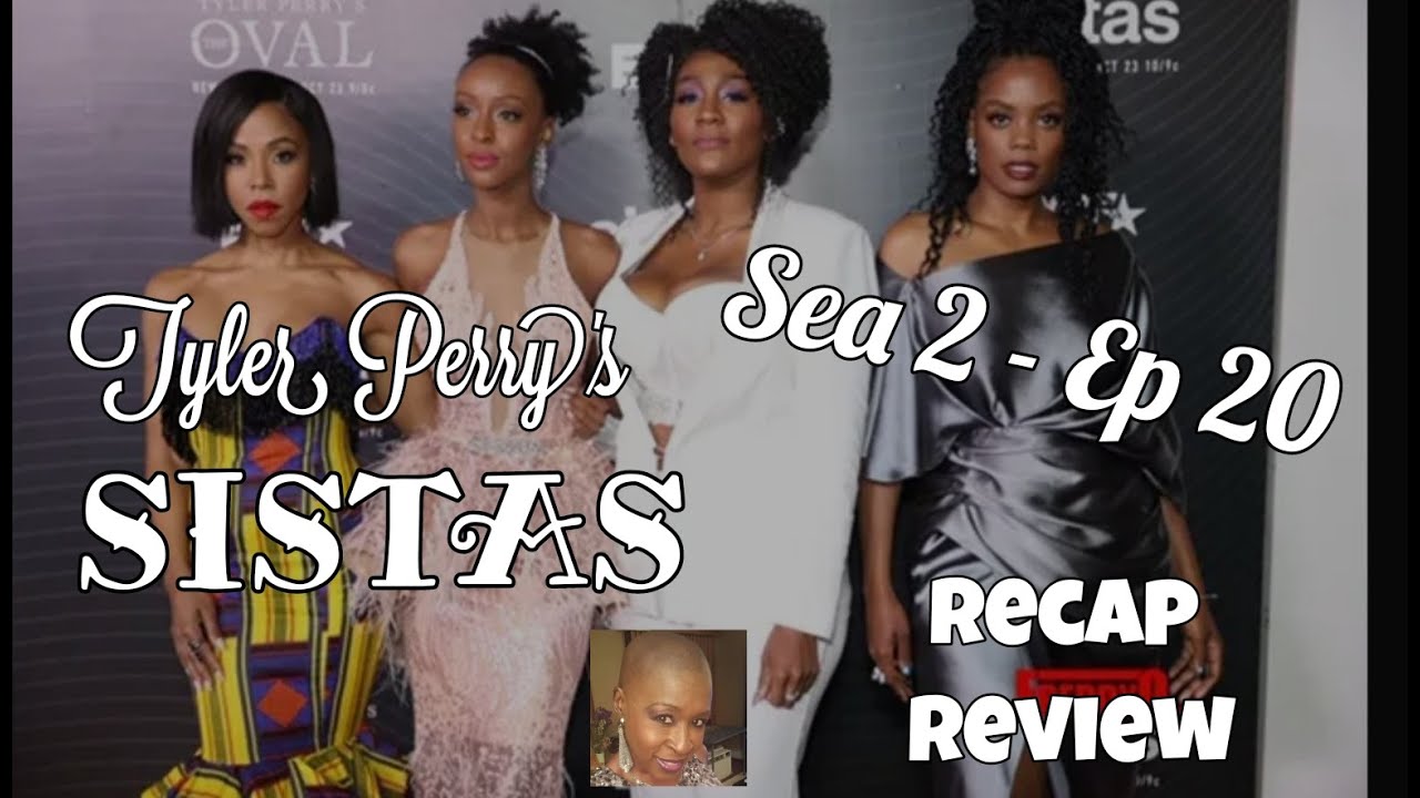[RECAP] Tyler Perry's SISTAS / SEASON 2 / EPISODE 20 / CATCH FADE