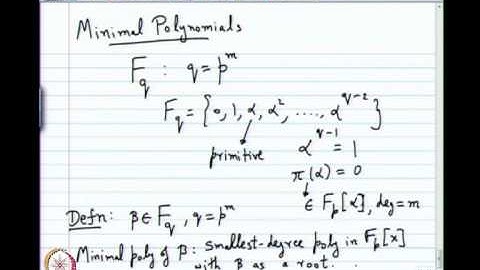 Mod-01 Lec-11 Codes over Finite Fields, Minimal Polynomials