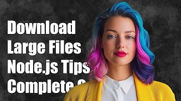 Best Methods to Download Large Files in Node.js: A Complete Guide