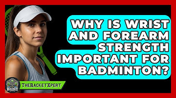 Why Is Wrist And Forearm Strength Important For Badminton? - The Racket Xpert