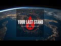 YOUR LAST STAND (MOTIVATION)