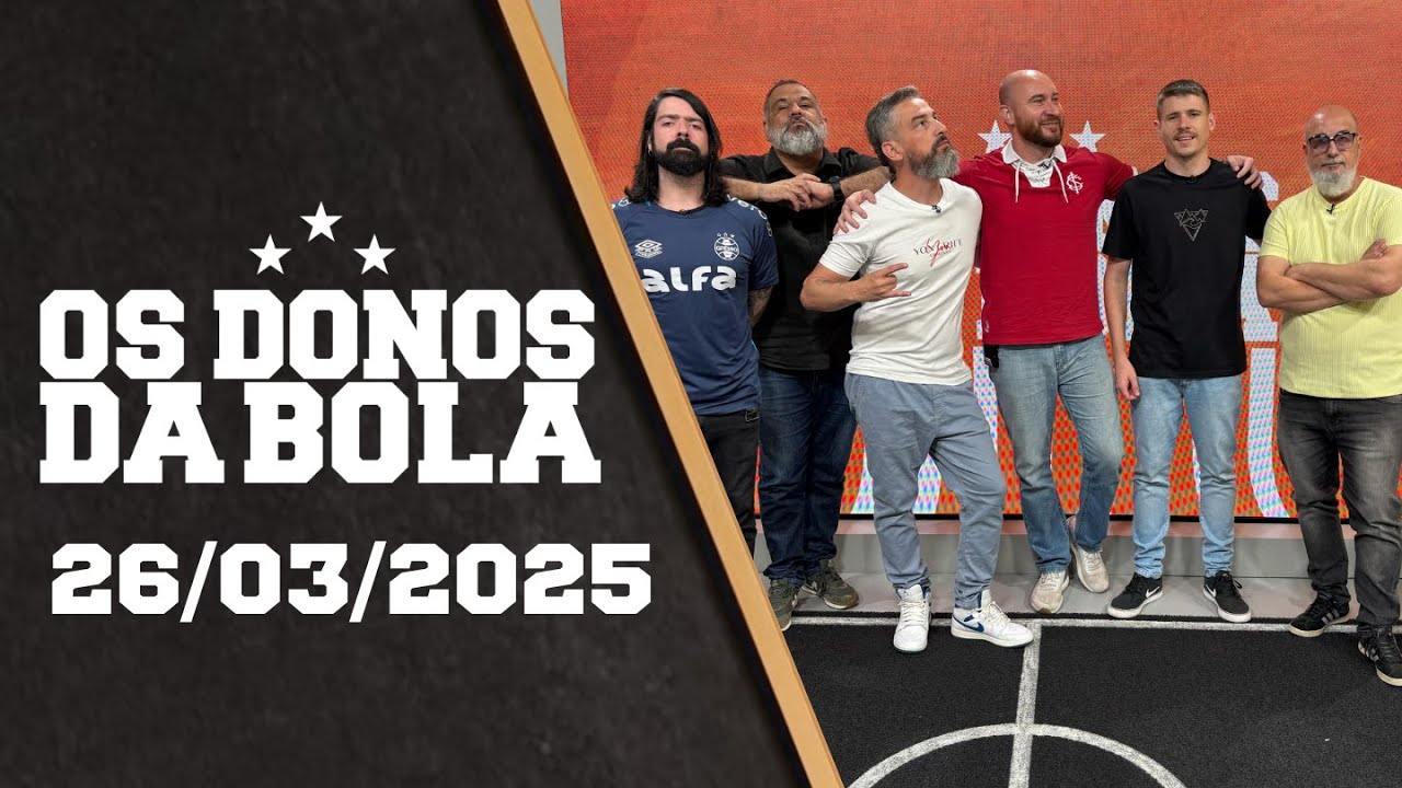 Os Donos da Bola RS (26/03/2025) - YouTube