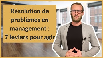 Résolution de problèmes en management : 7 leviers pour agir