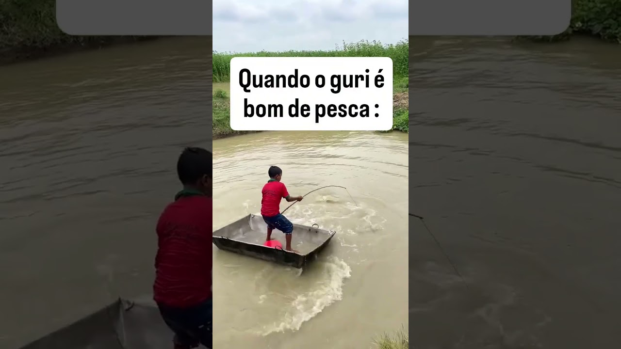 Esse guri é bom de pesca hehehe 