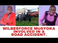 WILBERFORCE MUSYOKA INVOLVED IN A ROAD ACCIDENT.