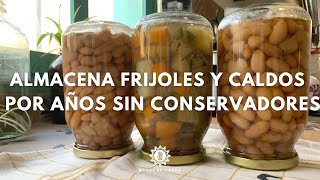 Como Envasar Frijoles Y Caldos Para Que Te Duren Muchos Años/ conservas caseras