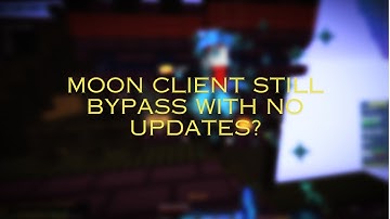 MOON STILL BYPASS AFTER 1 MONTH OF NO UPDATES?