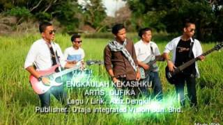 ENGKAULAH KEKASIHKU- DUFIKA