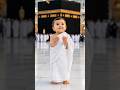 Cute Baby Making Dua ❤️ | Prayer for Everyone at Kaaba 🤲