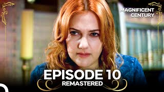 Magnificent Century Episode 10 – REMASTERED (English Subtitle)