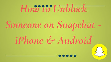 How to Unblock Someone on Snapchat - iPhone & Android.