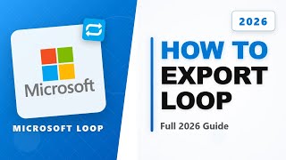 How to Export Microsoft Loop (Full 2026 Guide)