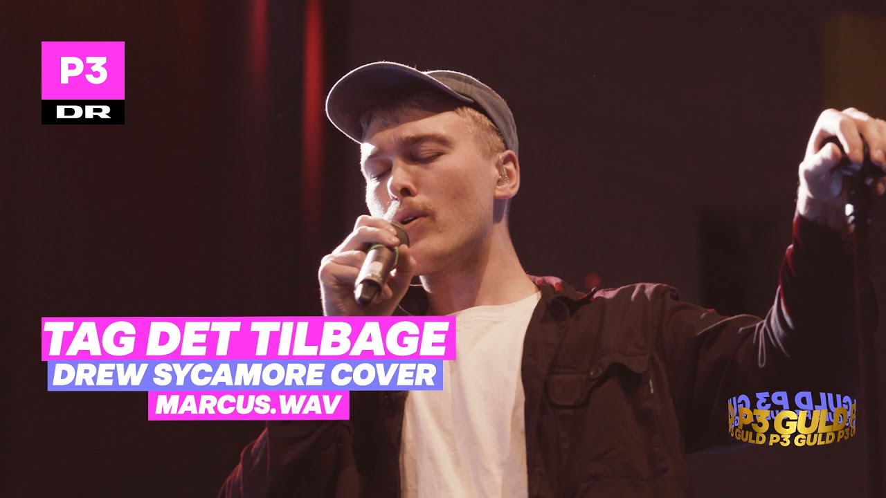 Marcus.wav ‘Tag det tilbage’ (Drew Sycamore cover) | P3 Guld
