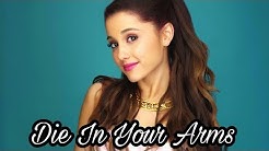 With Lirycs Lirik lagu Ariana Grande (DIE IN YOUR ARMS)  - Durasi: 4:07. 