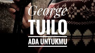 Tyok Satrio - ADA UNTUKMU cover by GEORGE TUILO