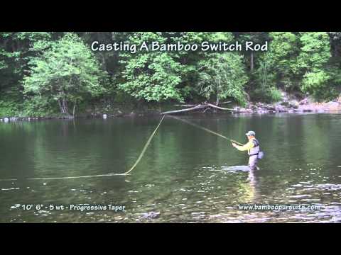 Casting a Bamboo Switch Rod.mpg