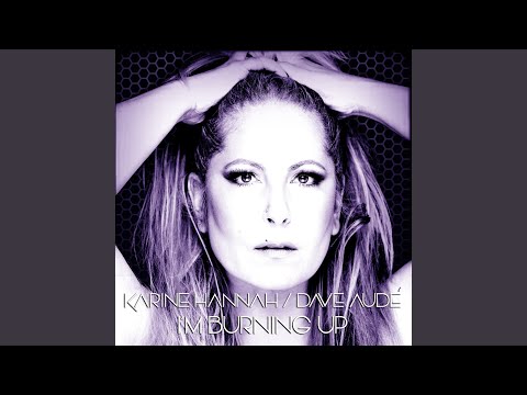 I'm Burning Up (Stonebridge Remix)