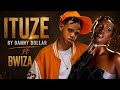 ITUZE by Danny dollar ft Bwiza (official Audio)4k