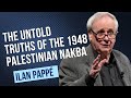 Ilan Pappé Reveals 1948 Palestinian Nakba Truths
