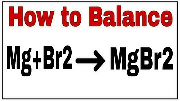 How to balance Mg+Br2=MgBr2|Chemical equation Mg+Br2=MgBr2|Reaction balance Mg+Br2=MgBr2| Mg+Br2=