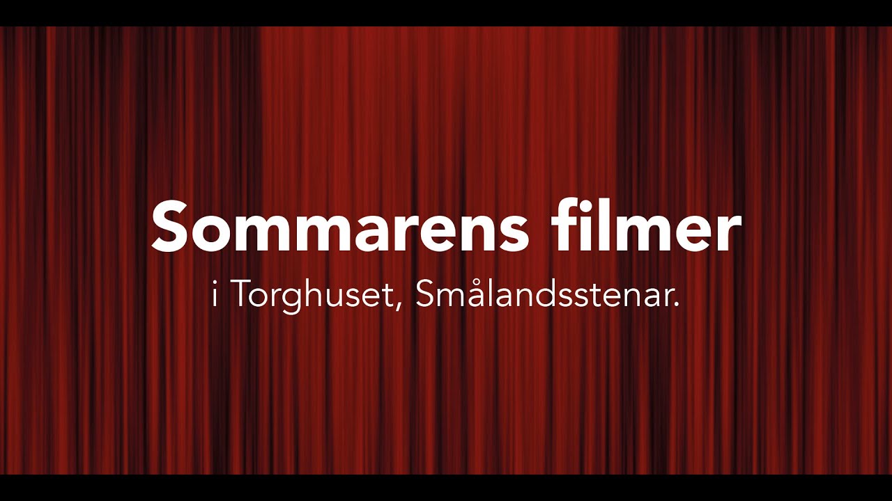 Sommarens filmer i Torghuset, Smålandsstenar - YouTube