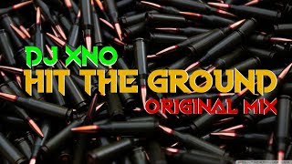 DJ xNo - Hit The Ground (Original Mix)