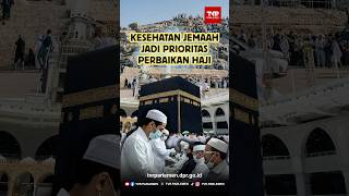Kesehatan Jemaah Jadi Prioritas Perbaikan Haji
