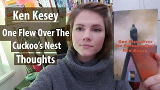 Ken Kesey - One Flew Over The Cuckoo's Nest: Thoughts and Impressions