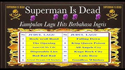 Lagu PIlihan Superman Is Dead Terpopuler  - Durasi: 45:16. 