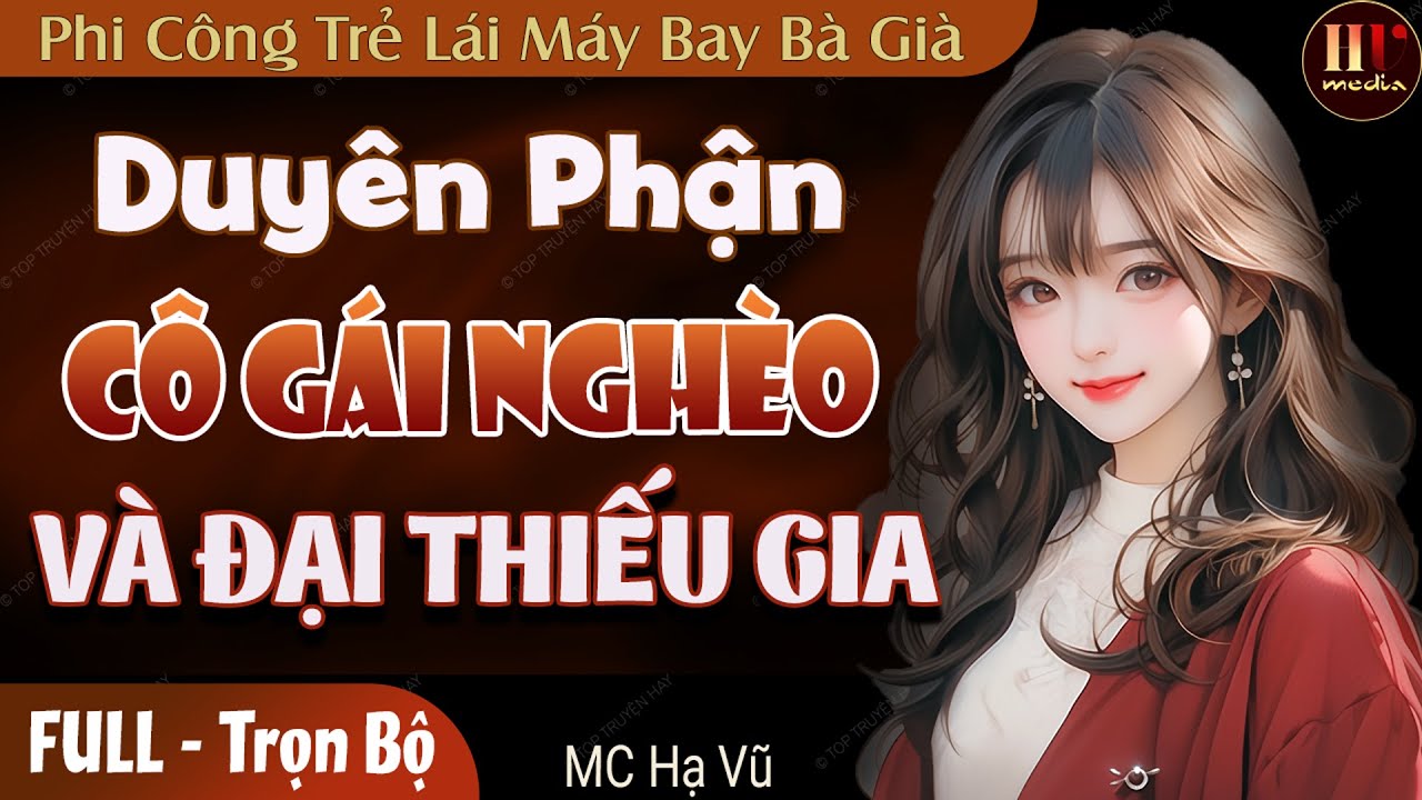 Duyên Phận Cô Gái Nghèo Và Đại Thiếu Gia FULL | Truyện ngôn tình đêm khuya mới nhất 2023 Mc Hạ Vũ