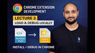 L3: How to Load Chrome Extensions Locally | Debugging & Console Guide