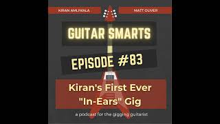 Kiran's First Ever "In-Ears" Gig - Guitar Smarts #83