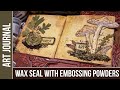 Wow embossing powder wax seal and kitchen supplies in an art journal about forest