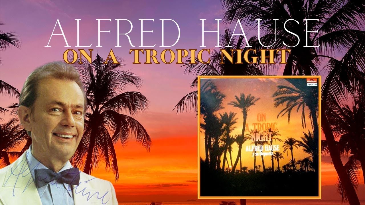 Alfred Hause & His Orchestra – On A Tropic Night (1969)