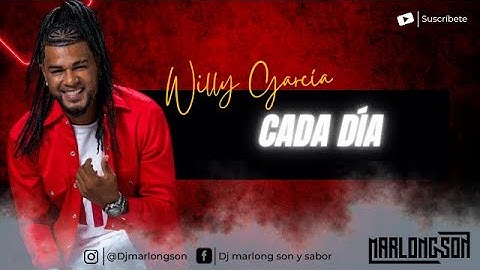 Cada día - Willy Garcia - Letra - Marlong Son y Sabor (HQ)