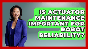Is Actuator Maintenance Important for Robot Reliability? - Test