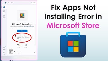 Fix We Couldn’t Complete the Installation Error in Microsoft Store