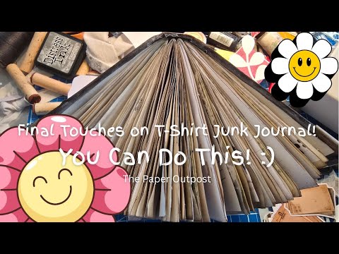 Final Touches On T-shirt Junk Journal! :) This Is So Much Fun! The Paper Outpost!