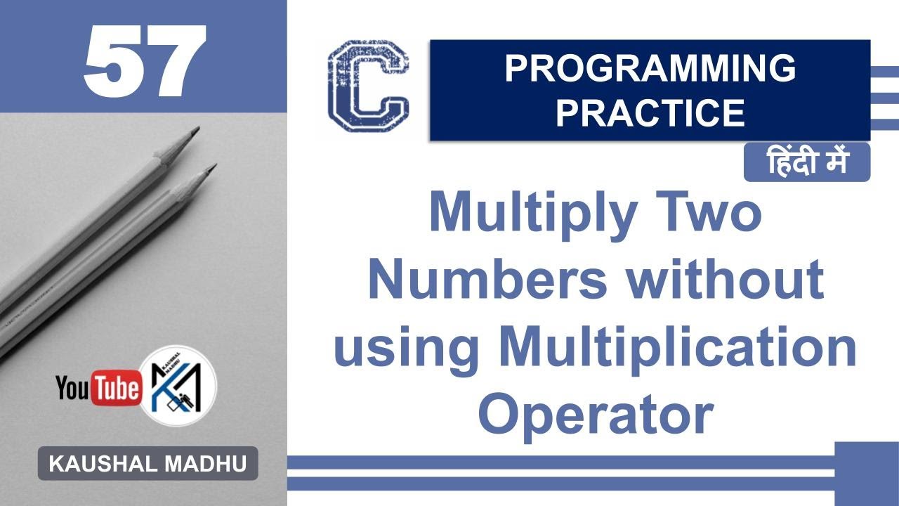 C Program to Multiply Two Numbers without Multiplication Operator in ...