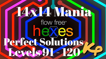 Flow Free Hexes - 14x14 Mania - Perfect Solutions for levels 91 - 120