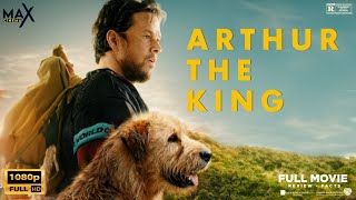Arthur The King Full HD Movie 2024 In English | Mark Wahlberg, Simu | Arthur The King Review & Facts