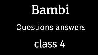 Bambi Class 4 Questions and Answers | Bambi Questions and Answers Class 4 | Class 4 Bambi Questio...