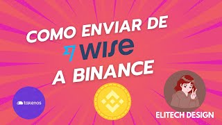 Binance eliminó WISE de P2P | ¿Cómo enviar de WISE a Binance | Takenos