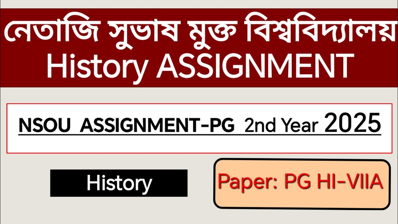 NSOU ASSIGNMENT HISTORY 2025, PG 2ND YEAR Paper - PG HI-VIIA